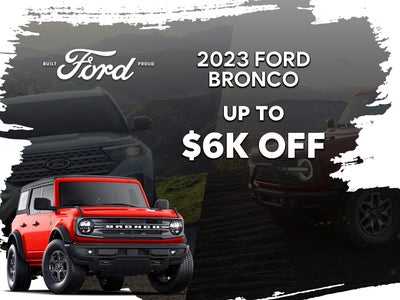 2023 FORD BRONCO Up To $6K Off