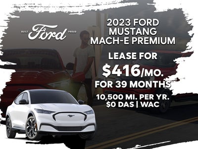 2023 FORD MUSTANG MACH-E PREMIUM - Lease for $416/mo for 39mo